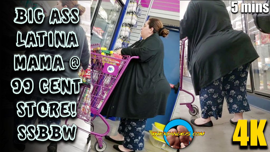 Big Ass Latina MAMA @ 99 cent store SSBBW