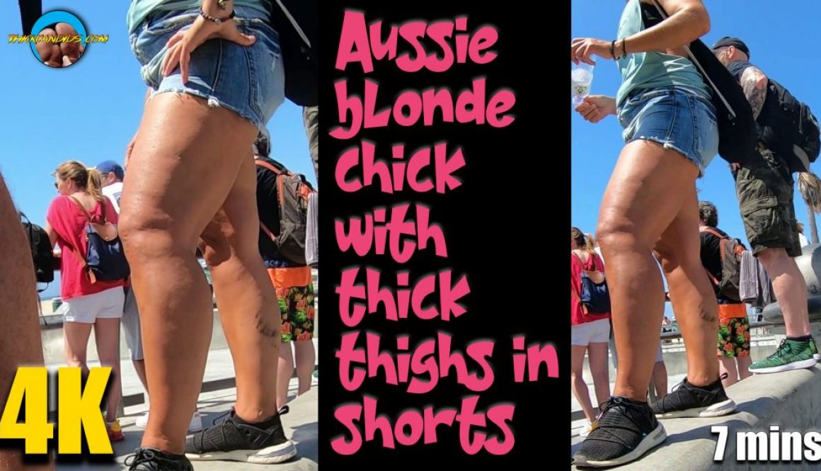 Aussie-blonde-chick-with-thick-thighs-in-shorts