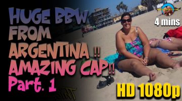 HUGE-BBW-FROM-ARGENTINA-!!-AMAZING-CAP!!-Part.-1